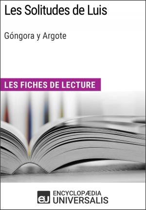 Cover of the book Les Solitudes de Luis de Góngora y Argote by Encyclopaedia Universalis, Les Grands Articles