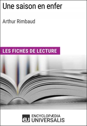 Cover of the book Une saison en enfer d'Arthur Rimbaud by Encyclopaedia Universalis, Les Grands Articles