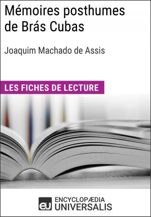 Cover of the book Mémoires posthumes de Brás Cubas de Joaquim Machado de Assis by Encyclopaedia Universalis, Les Grands Articles