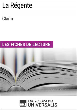 Cover of the book La Régente de Clarín by Encyclopaedia Universalis, Les Grands Articles