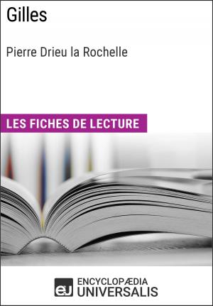 Cover of the book Gilles de Pierre Drieu la Rochelle by Encyclopaedia Universalis, Les Grands Articles