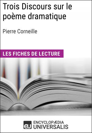 Cover of the book Trois Discours sur le poème dramatique de Pierre Corneille by Encyclopaedia Universalis