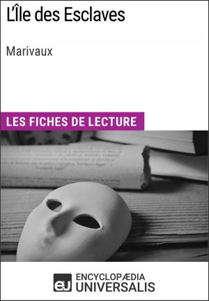 Cover of the book L'Île des Esclaves de Marivaux by Encyclopaedia Universalis
