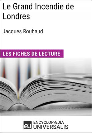 Cover of the book Le Grand Incendie de Londres de Jacques Roubaud by Encyclopaedia Universalis