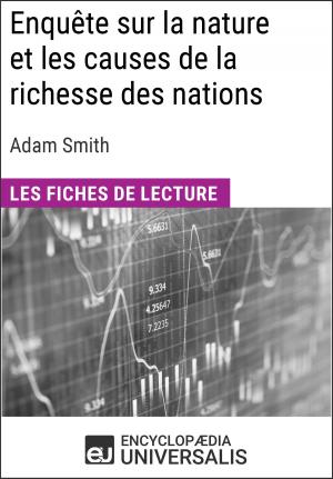 Cover of the book Enquête sur la nature et les causes de la richesse des nations d'Adam Smith by Encyclopaedia Universalis