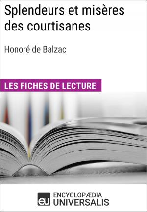 Cover of the book Splendeurs et misères des courtisanes d'Honoré de Balzac by Encyclopaedia Universalis