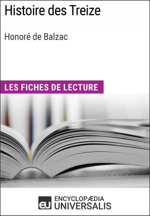 Cover of the book Histoire des Treize d'Honoré de Balzac by Encyclopaedia Universalis