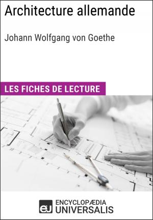 Cover of the book Architecture allemande de Goethe by Encyclopaedia Universalis