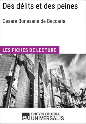 Cover of the book Des délits et des peines de Cesare Beccaria by Encyclopaedia Universalis, Les Grands Articles