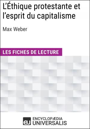 Cover of the book L'Éthique protestante et l'esprit du capitalisme de Max Weber by Encyclopaedia Universalis
