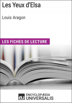 Cover of the book Les Yeux d'Elsa de Louis Aragon by Encyclopaedia Universalis, Les Grands Articles