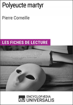 Cover of the book Polyeucte martyr de Pierre Corneille by Encyclopaedia Universalis