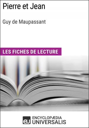 Cover of the book Pierre et Jean de Guy de Maupassant by Encyclopaedia Universalis, Les Grands Articles