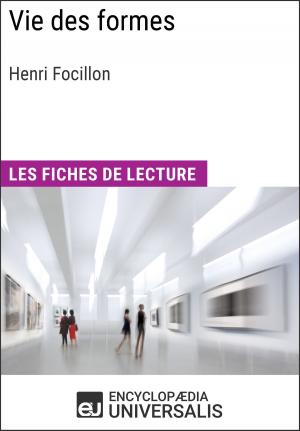 Cover of the book Vie des formes d'Henri Focillon by Encyclopaedia Universalis