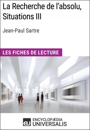 Cover of the book La Recherche de l'absolu, Situations III de Jean-Paul Sartre by Encyclopaedia Universalis