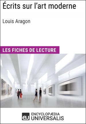 Cover of the book Écrits sur l'art moderne de Louis Aragon by Encyclopaedia Universalis