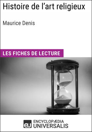 Cover of the book Histoire de l'art religieux de Maurice Denis by Encyclopaedia Universalis, Les Grands Articles