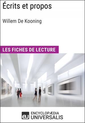 Cover of the book Écrits et propos de Willem De Kooning by Encyclopaedia Universalis
