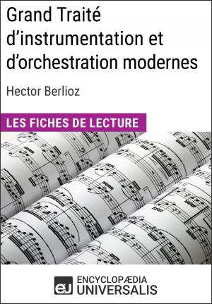 Cover of the book Grand Traité d'instrumentation et d'orchestration modernes d'Hector Berlioz by Encyclopaedia Universalis