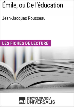 Cover of the book Émile, ou De l'éducation de Jean-Jacques Rousseau by Encyclopaedia Universalis