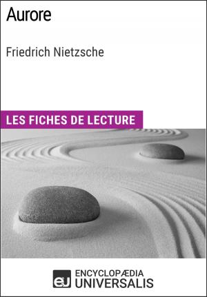 Cover of the book Aurore de Friedrich Nietzsche by Encyclopaedia Universalis
