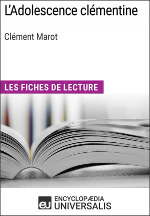 Cover of the book L'Adolescence clémentine de Clément Marot by Encyclopaedia Universalis, Les Grands Articles