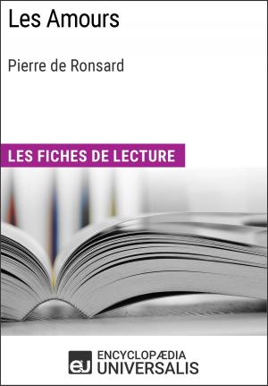 Cover of the book Les Amours de Pierre de Ronsard by Encyclopaedia Universalis, Les Grands Articles
