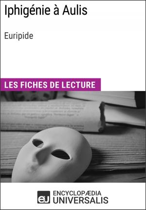 Cover of the book Iphigénie à Aulis d'Euripide by Encyclopaedia Universalis, Les Grands Articles