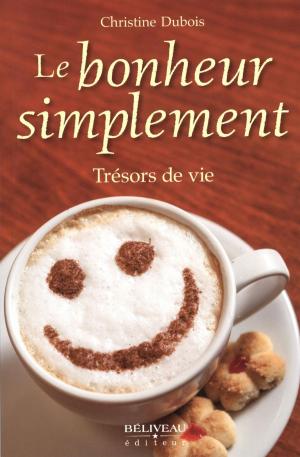 Cover of the book Le bonheur simplement Trésors de vie by Annabelle Boyer