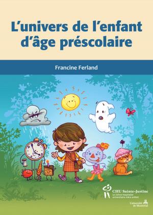 Cover of the book L'univers de l'enfant d'âge préscolaire by Germain Duclos, Danielle Laporte, Jacques Ross