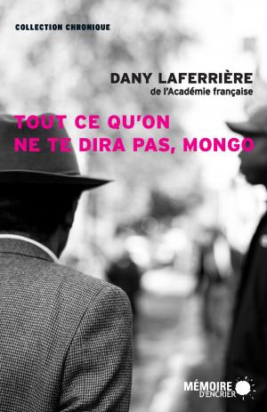Cover of the book Tout ce qu'on ne te dira pas, Mongo by Rachel Bouvet