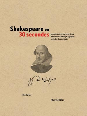 Cover of the book Shakespeare en 30 secondes by Howard Green, Charles Bronfman