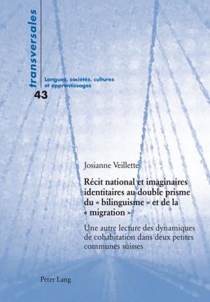 Cover of the book Récit national et imaginaires identitaires au double prisme du « bilinguisme » et de la « migration » by Benny Wünschmann