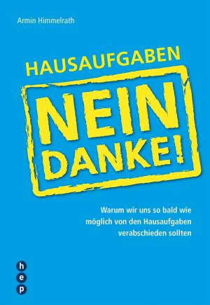 Cover of the book Hausaufgaben ? Nein Danke! by Tobias Zimmermann, Geri Thomann, Denise Da Rin