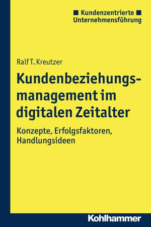 Cover of the book Kundenbeziehungsmanagement im digitalen Zeitalter by Roland Helm, Michael Steiner