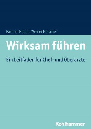 Cover of the book Wirksam führen by Anne Krauß, Johannes Eurich, Andreas Lob-Hüdepohl