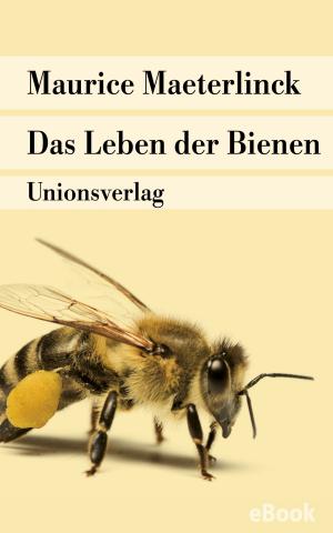 Cover of the book Das Leben der Bienen by Galsan Tschinag