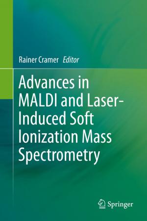 Cover of the book Advances in MALDI and Laser-Induced Soft Ionization Mass Spectrometry by Matt Foley