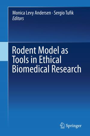 Cover of the book Rodent Model as Tools in Ethical Biomedical Research by Monika Schillat, Marie Jensen, Marisol Vereda, Rodolfo A. Sánchez, Ricardo Roura
