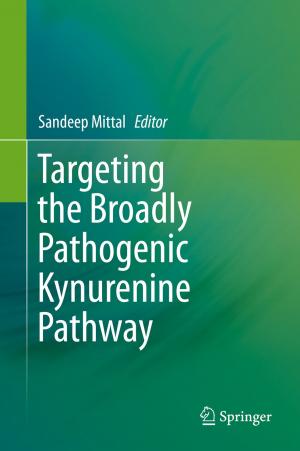 Cover of the book Targeting the Broadly Pathogenic Kynurenine Pathway by Svetlana N. Orlova, Elena N. Malyuga