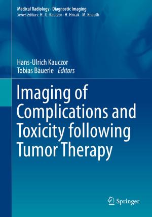 Cover of the book Imaging of Complications and Toxicity following Tumor Therapy by Pouya Baniasadi, Vladimir Ejov, Jerzy A. Filar, Michael Haythorpe