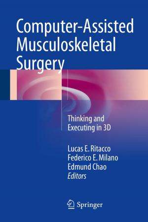 Cover of the book Computer-Assisted Musculoskeletal Surgery by Tarek Elarabi, Ahmed Abdelgawad, Magdy Bayoumi