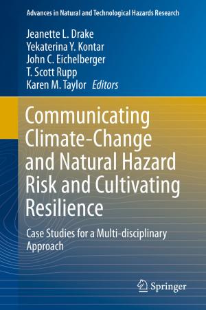 Cover of the book Communicating Climate-Change and Natural Hazard Risk and Cultivating Resilience by Jeanne Allen, Glenda McGregor, Donna Pendergast, Michelle Ronksley-Pavia