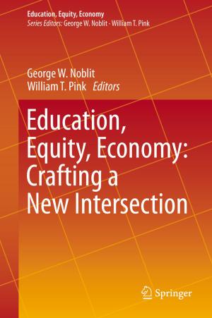 Cover of the book Education, Equity, Economy: Crafting a New Intersection by Jens Nørkær Sørensen