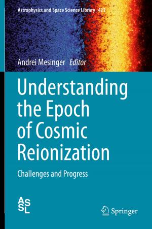 Cover of the book Understanding the Epoch of Cosmic Reionization by Kirill Kulikov, Tatiana Koshlan