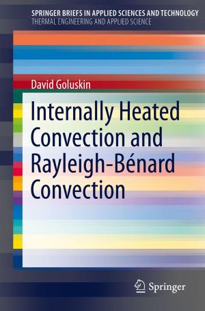 Cover of the book Internally Heated Convection and Rayleigh-Bénard Convection by Sourav De, Siddhartha Bhattacharyya, Susanta Chakraborty, Paramartha Dutta