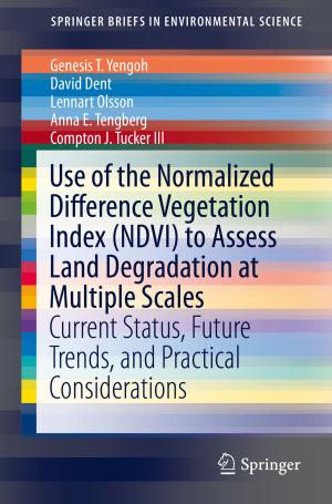bigCover of the book Use of the Normalized Difference Vegetation Index (NDVI) to Assess Land Degradation at Multiple Scales by 