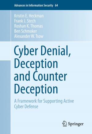 Cover of the book Cyber Denial, Deception and Counter Deception by Prasanta S. Bandyopadhyay, Gordon Brittan Jr., Mark L. Taper