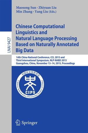 Cover of Chinese Computational Linguistics and Natural Language Processing Based on Naturally Annotated Big Data