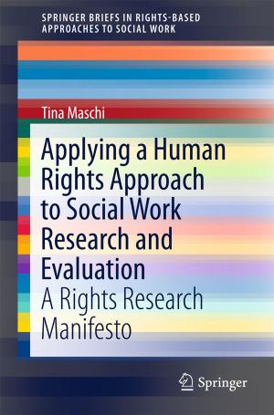 Cover of the book Applying a Human Rights Approach to Social Work Research and Evaluation by Frank Fleerackers, Jan M. Broekman